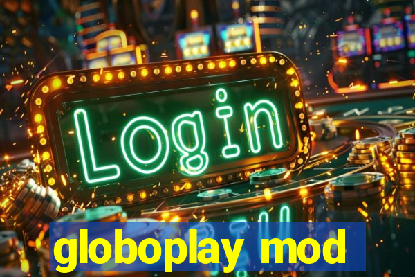 globoplay mod